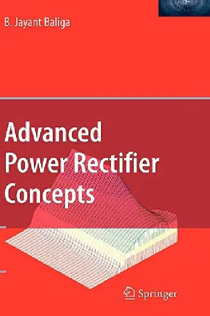 Buy Advanced Power Rectifier Concepts (English, B. Jayant Baliga) — BookShops.in
