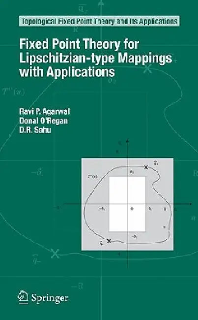 Buy Fixed Point Theory for Lipschitzian-Type Mappings with Applications (English, Ravi P. Agarwal | Donal O'Regan | D. R. Sahu) — BookShops.in