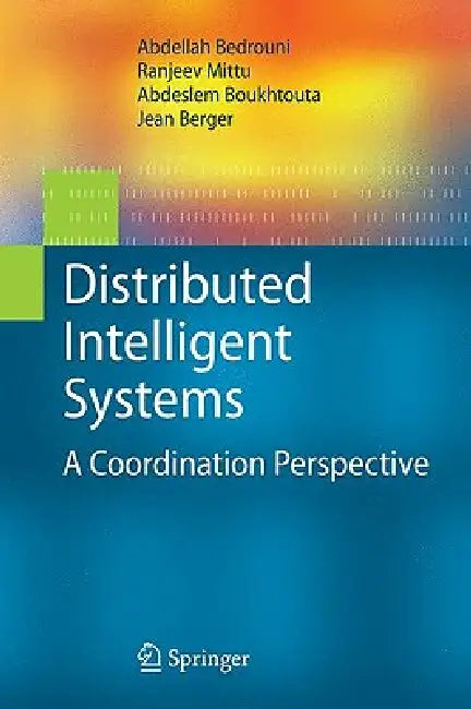 Buy Distributed Intelligent Systems (English, Abdellah Bedrouni | Ranjeev Mittu | Abdeslem Boukhtouta) — BookShops.in