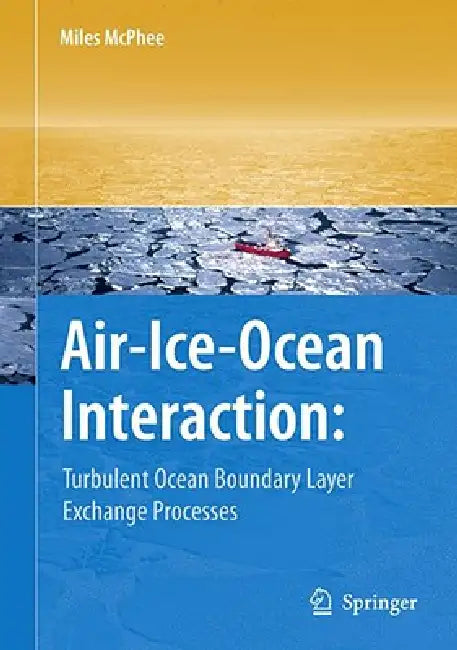 Buy Air-Ice-Ocean Interaction (English, Miles McPhee) — BookShops.in