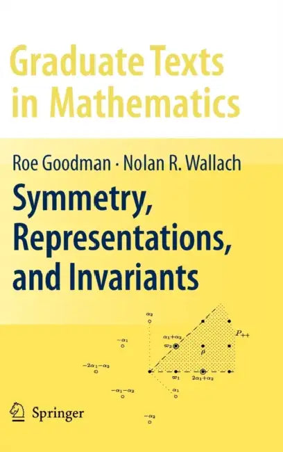 Buy Symmetry, Representations, and Invariants by Roe Goodman & Nolan R. Wallach | Springer Hardcover | 2009 Edition | Reference & Library Science — BookShops.in