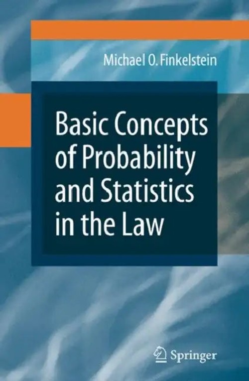 Basic Concepts of Probability and Statistics in the Law by Michael O. Finkelstein view 2