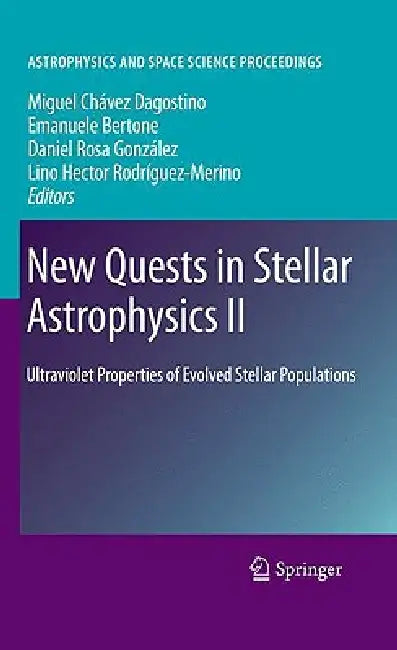 Buy New Quests in Stellar Astrophysics II (English, Miguel Chavez Dagostino | Emanuele Bertone | Daniel Rosa Gonzalez) — BookShops.in