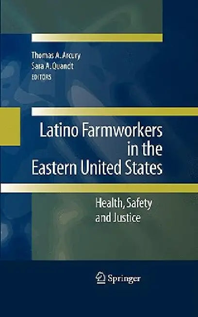 Buy Latino Farmworkers in the Eastern United States (English, Thomas A. Arcury | Sara A. Quandt) — BookShops.in
