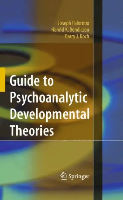 Buy Guide to Psychoanalytic Developmental Theories (English, Joseph Palombo | Harold K. Bendicsen | Barry J. Koch) — BookShops.in