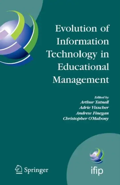 Buy Evolution of Information Technology in Educational Management (English, Arthur Tatnall | Adrie J. Visscher | Andrew Finegan) — BookShops.in