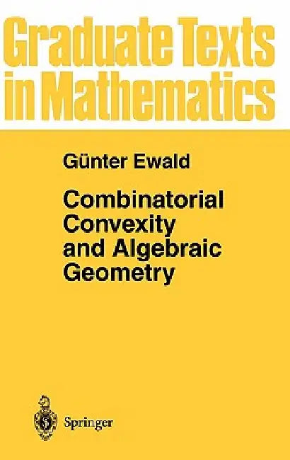 Combinatorial Convexity and Algebraic Geometry (English, Günter Ewald)