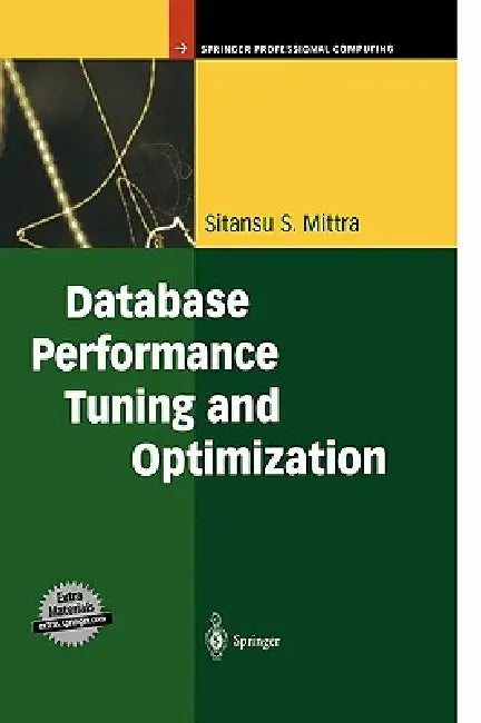 DATABASE PERFORMANCE TUNING AND OPTIMIZATION | by Sitansu S. Mittra | ‎ SPRINGER | ‎ English view 2