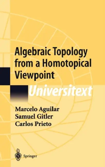 Buy Algebraic Topology from a Homotopical Viewpoint (English, Marcelo Aguilar | S. B. Sontz | Samuel Gitler) — BookShops.in