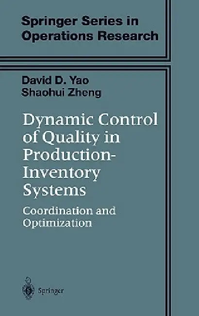 Buy Dynamic Control of Quality in Production-Inventory Systems (English, David D. Yao | Shaohui Zheng) — BookShops.in