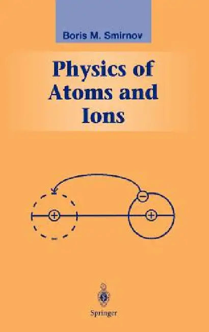 Buy Physics of Atoms and Ions (English, Boris M. Smirnov) — BookShops.in