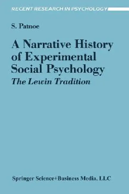 Buy A Narrative History of Experimental Social Psychology (English, Shelley Patnoe) — BookShops.in