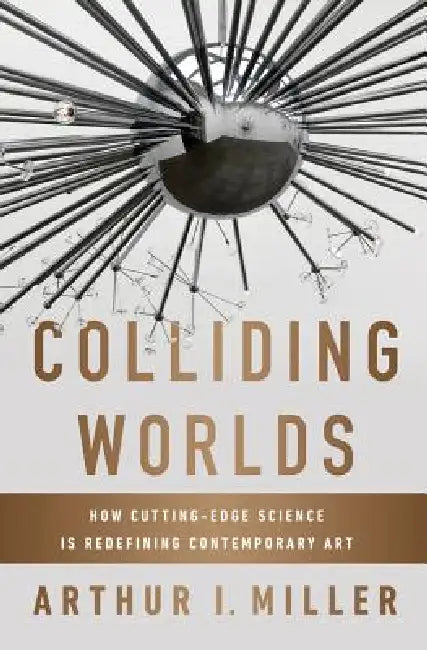 Buy Colliding Worlds (English, Arthur I. Miller) — BookShops.in