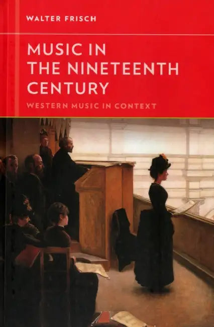Buy Music in the Nineteenth Century (English, Walter Frisch | Walter Frisch) — BookShops.in
