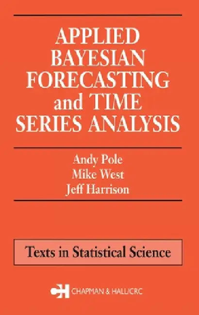 Applied Bayesian Forecasting and Time Series Analysis (English, Andy Pole | Mike West | Jeff Harrison)