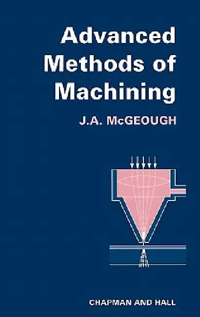 Advanced Methods of Machining (English, J. a. McGeough)