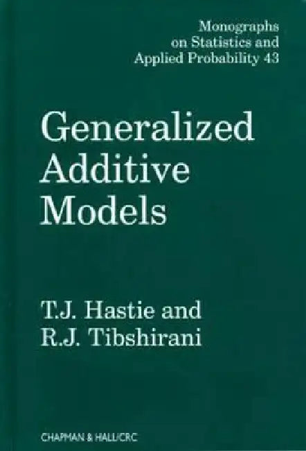 Generalized Additive Models (English, T. J. Hastie | R. J. Tibshirani)
