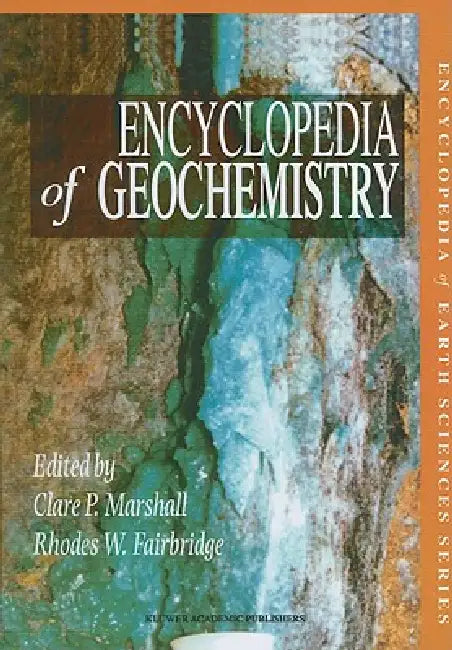 Buy Encyclopedia of Geochemistry (English, C. P. Marshall | Rhodes W. Fairbridge) — BookShops.in
