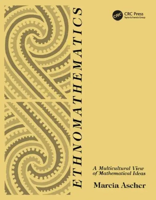 Ethnomathematics: A Multicultural View of Mathematical Ideas – Ascher Marcia view 5