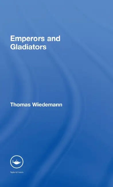 Buy Emperors and Gladiators (English, Thomas E. J. Wiedemann) — BookShops.in