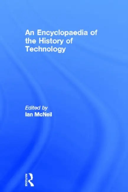Buy An Encyclopedia of the History of Technology (English, McNeil Ian) — BookShops.in