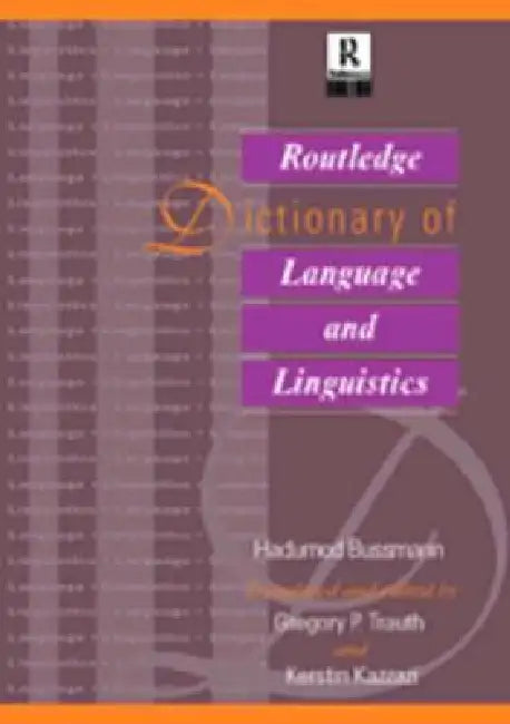 Buy Routledge Dictionary of Language and Linguistics (English, Hadumod Bussmann | Kerstin Kazzazi | Gregory Trauth) — BookShops.in