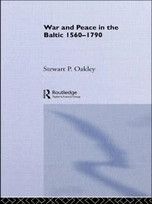 Buy War and Peace in the Baltic, 1560-1790 (English, Oakley Stewart P.) — BookShops.in