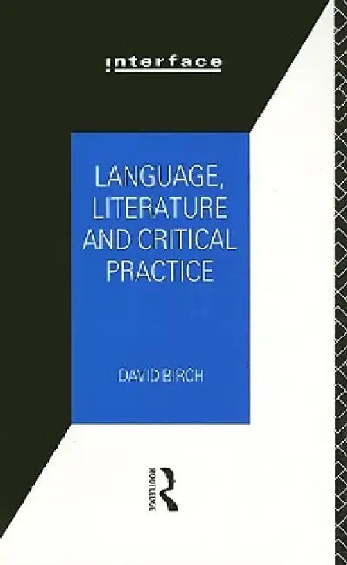 Language, Literature and Critical Practice: Ways of Analysing Text by David Birch view 4