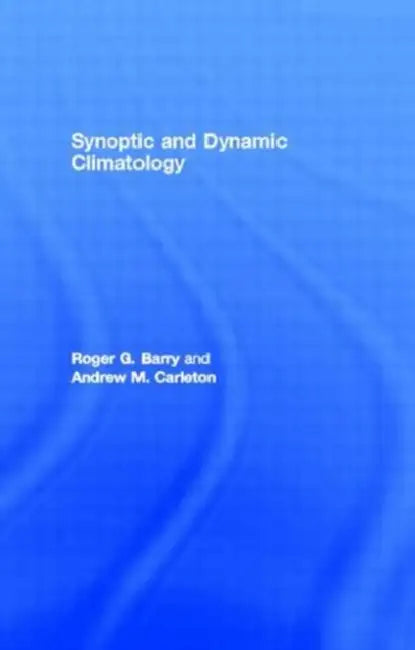 Buy Synoptic and Dynamic Climatology (English, Barry Roger G. | Andrew M. Carleton) — BookShops.in