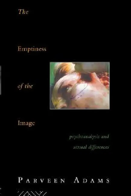 The Emptiness of the Image (English, Parveen Adams)