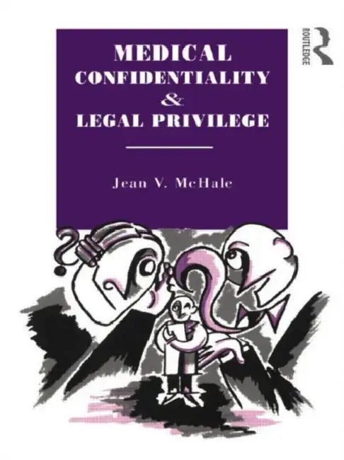 Buy Medical Confidentiality and Legal Privilege (English, McHale Jean V.) — BookShops.in
