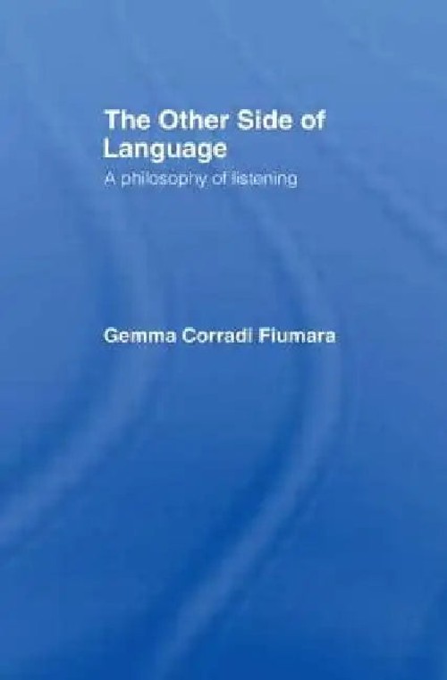 The Other Side of Language: A Philosophy of Listening – Gemma Corradi Fiumara view 5