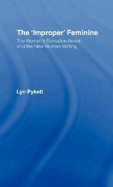 Buy The 'Improper' Feminine (English, Lyn Pykett) — BookShops.in
