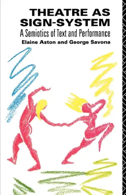 Buy Theatre as Sign System (English, Elaine Aston | George Savona) — BookShops.in