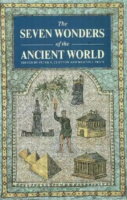 Buy The Seven Wonders of the Ancient World (English, Peter A. Clayton | Martin Price) — BookShops.in