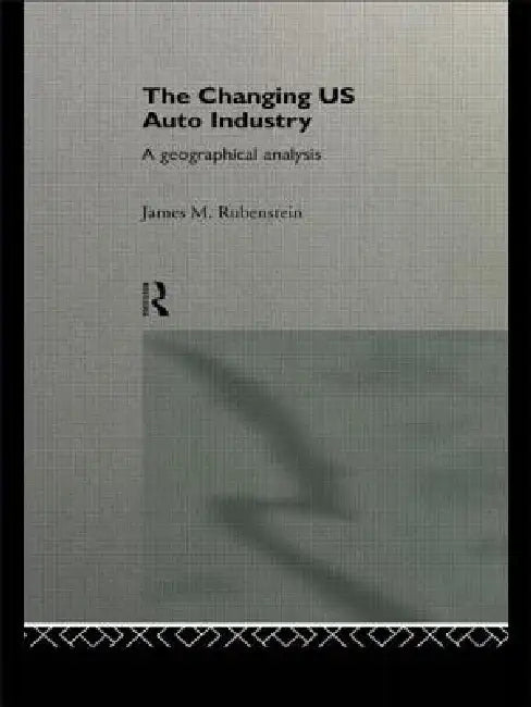 Buy The Changing U.S. Auto Industry (English, James M. Rubenstein) — BookShops.in