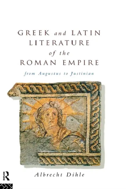 Buy Greek and Latin Literature of the Roman Empire (English, Albrecht Dihle | Manfred Malzahn) — BookShops.in