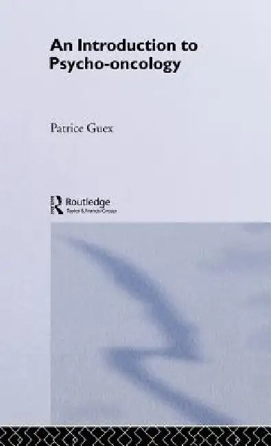 Buy An Introduction to Psycho-Oncology (English, Patrice Guex | Heather Goodare) — BookShops.in