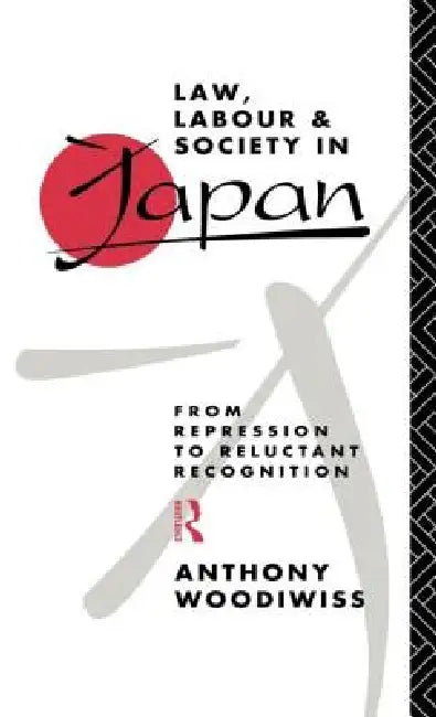 Buy Law, Labour and Society in Japan (English, Anthony Woodiwiss) — BookShops.in