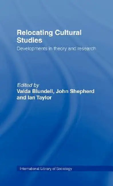 Buy Relocating Cultural Studies (English, Valda Blundell | John Shepherd | Ian Taylor) — BookShops.in