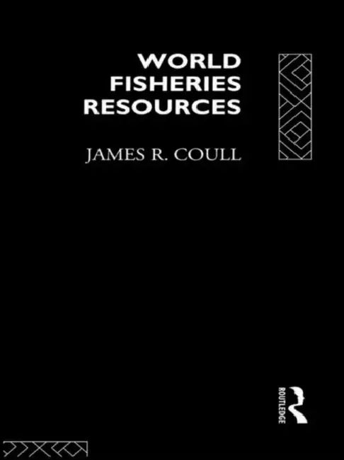 World Fisheries Resources (English, Coull James R.)