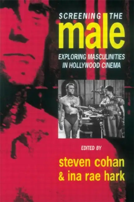 Buy Screening the Male (English, Steve Cohan | Ina Rae Hark) — BookShops.in