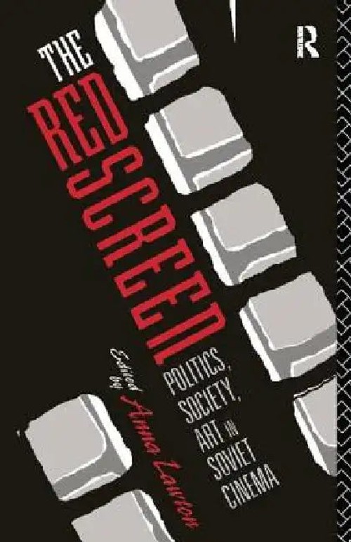 The Red Screen: Politics, Society, Art in Soviet Cinema – Anna Lawton – Routledge view 2