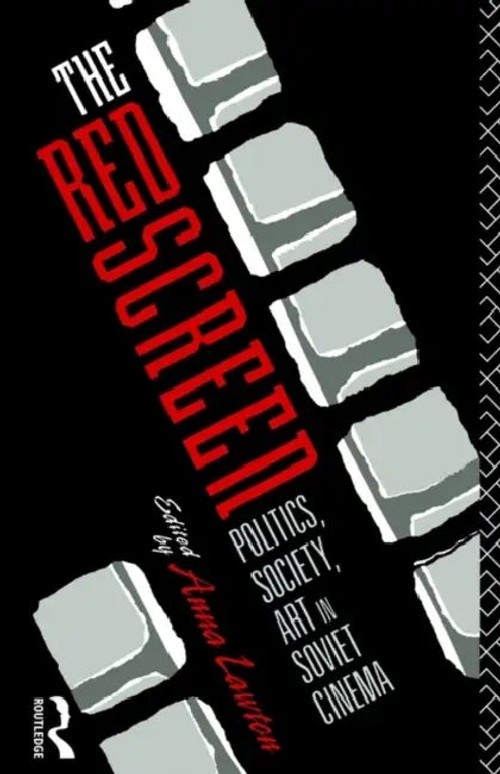 The Red Screen: Politics, Society, Art in Soviet Cinema – Anna Lawton view 2