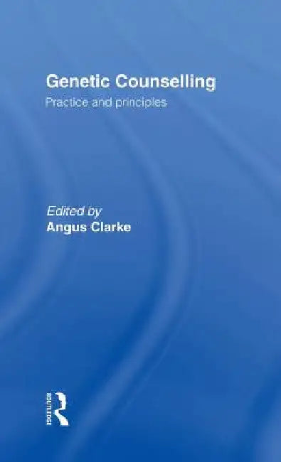 Genetic Counselling (English, Angus Clarke)
