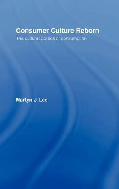 Buy Consumer Culture Reborn (English, Martyn J. Lee) — BookShops.in