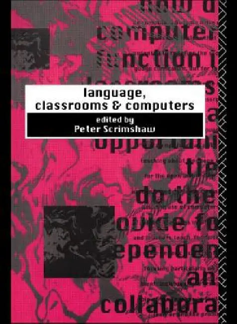 Buy Language, Classrooms and Computers (English, Peter Scrimshaw) — BookShops.in