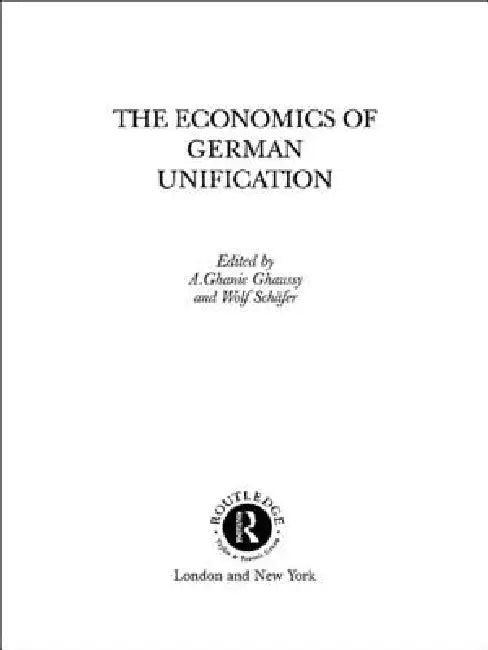 Buy The Economics of German Unification (English, A. Ghanie Ghaussy | Wolf Schäfer) — BookShops.in