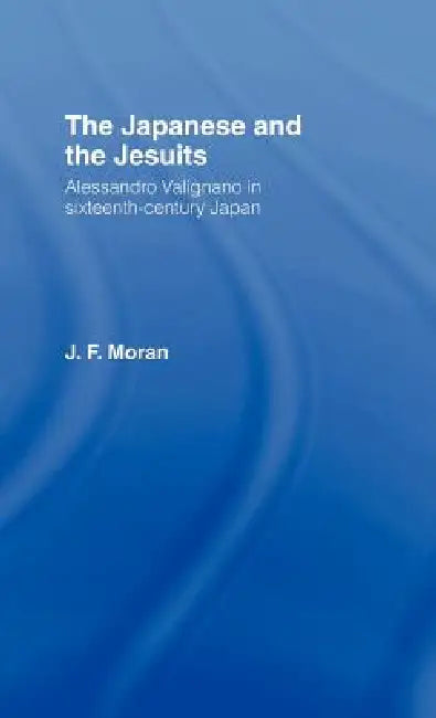 The Japanese and the Jesuits (English, J. F. Moran)