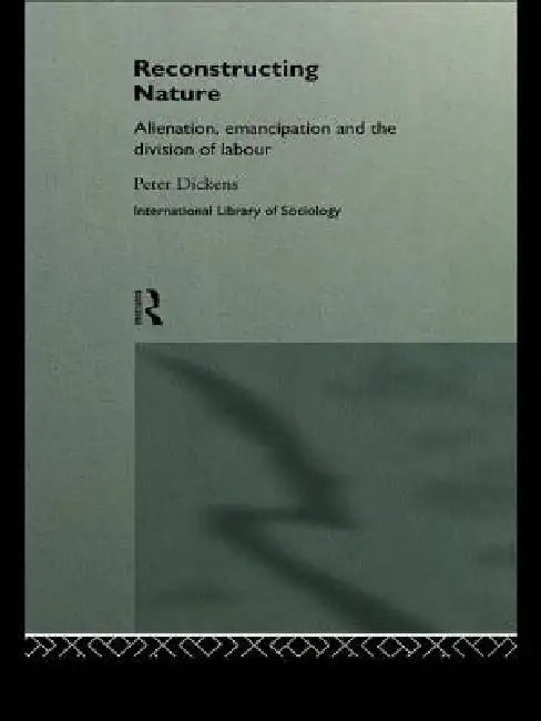 Buy Reconstructing Nature (English, Peter Dickens) — BookShops.in